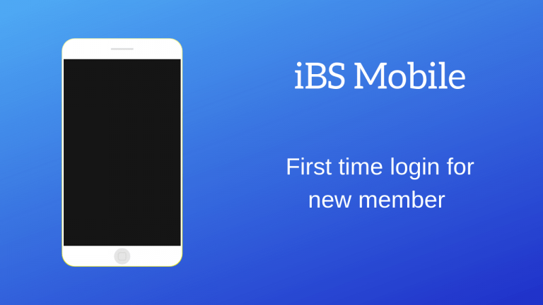 iBS Mobile – First time login for new members